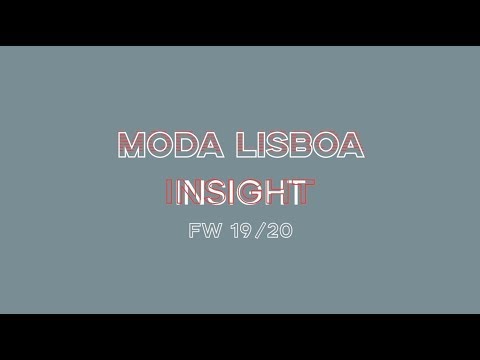 MODA LISBOA INSIGHT FW19/20