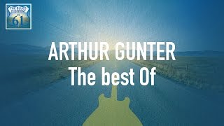 Arthur Gunter - The Best Of (Full Album / Album complet)
