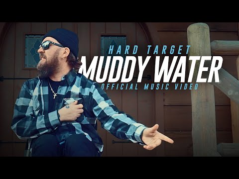 Hard Target - Muddy Water (Official Music Video)