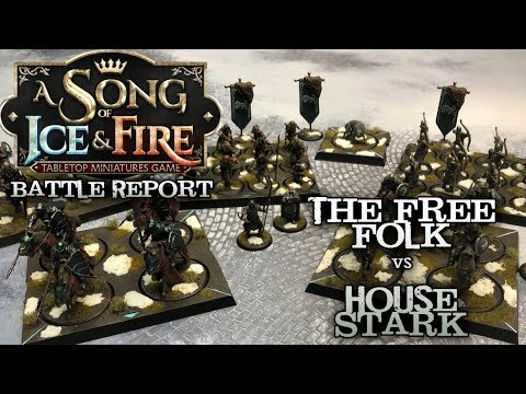 A Song of Ice and Fire 1.5 Battle Report - EP 26 - Starks vs. Free Folk