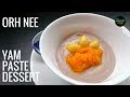 Healthier version Teochew Orh Nee (Yam Paste) with Pumpkin Puree & Gingko Nuts (No Oil)