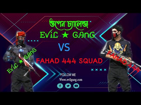 EVIL GANG VS FAHAD 444 SQUAD ওপেন চ্যালেন্জ