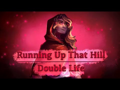 [Running Up That Hill] || Double Life Animatic