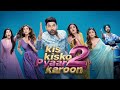 Kis Kisko Pyaar Karoon 2 Full Movie 2026 Kapil Sharma Varun Sharma Hindi Comedy Movies 2026