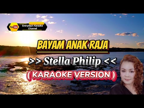 Bayam Anak Raja - Stella Philip ( Karaoke Version )