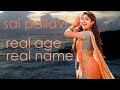 Actors Real Age & Date of Birth, Original Name 2022 | Sai Pallavi