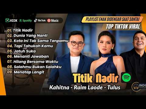 TITIK NADIR - Kahitna ft Monita Tahalea | DUNIA YANG NANTI - Raim Laode || LAGU POP TERPOPULER 2026