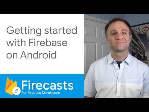 Getting started with Firebase on Android (2020) - Firecasts