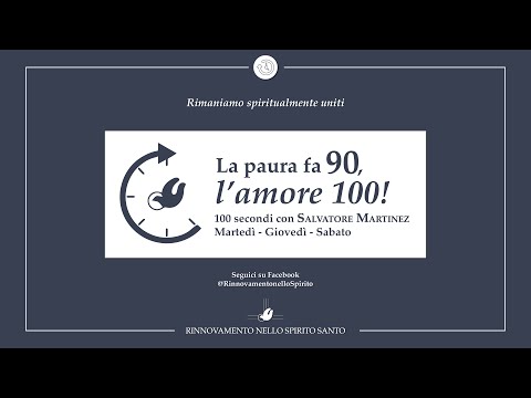 ‚ÄúLa paura fa 90, l'amore 100" Cento secondi con SALVATORE MARTINEZ #57