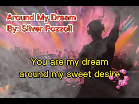 Silver Pozzoli - Around My Dream (Extended With Lyrics)
