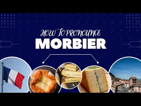 How to pronounce Morbier like the French.