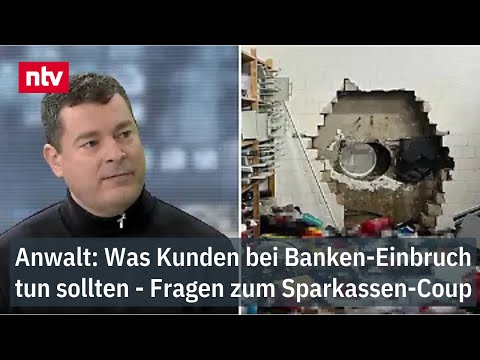Anwalt: Was Kunden bei Banken-Einbruch tun sollten - Sparkassen-Coup wirft Fragen auf | ntv