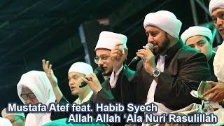 Download lagu Allah Allah 'Ala Nuri Rasulillah - Mustafa Atef & Habib Syech - Lirboyo Bersholawat (Terbaru) mp3