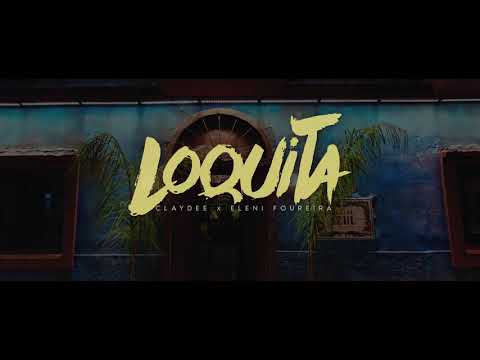 Claydee & Eleni Foureira - Loquita (Official Video)