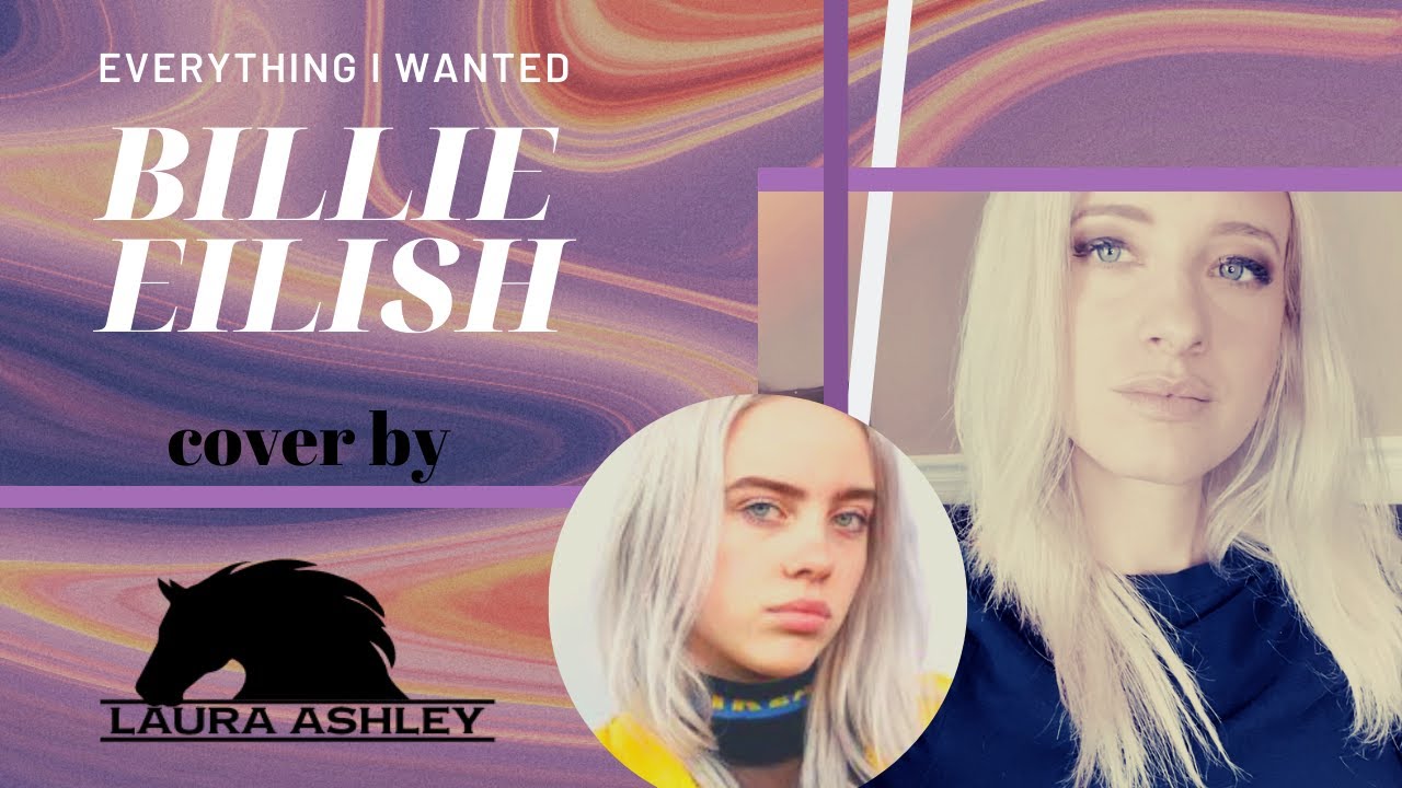 Everything I Wanted - Billie Eilish (Laura Ashley Cover)