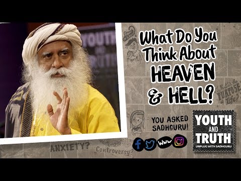 What Do You Think About Heaven & Hell? #UnplugWithSadhguru