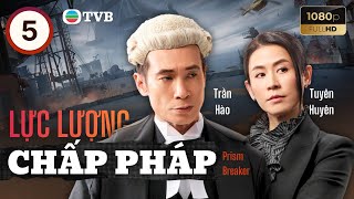 Phim TVB lồng tiếng Lực Lượng Chấp Pháp (Prism Breaker) 5/25 | Huỳnh Tông Trạch, Ngô Khải Hoa |2025