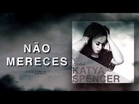 Katya Spencer - Não Mereces | (Prod. Jorsonn)