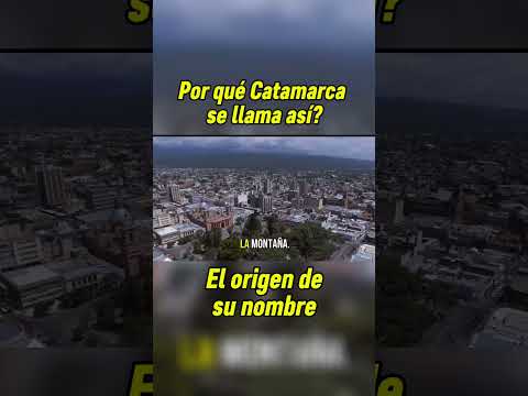 El SECRETO detrás del nombre de Catamarca ⛰️