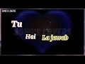 Tu Hai Lajawab Kick WhatsApp Status Lovely Song