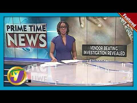 Finding into Beating of Vendor in Charles Gordon Market in Jamaica Released TVJ News May 12 2021