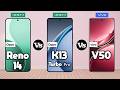 Oppo Reno 14 Vs Oppo K13 Turbo Pro Vs Vivo V50 Full Comparison
