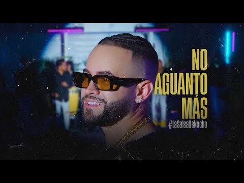 Nacho - No Aguanto Más - (#LaSalsaDeNacho)