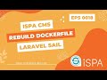 ISPA CMS 7 X Rebuild Laravel Sail To Docker File Ep 0018