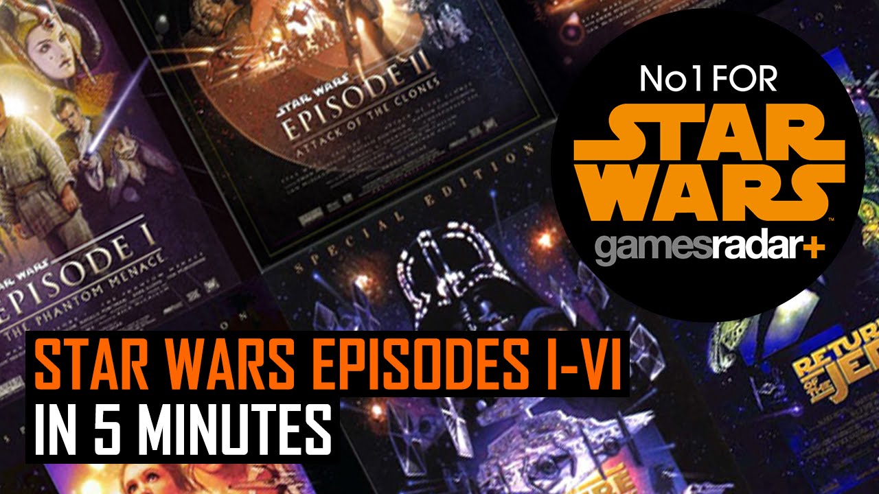 Star Wars Episodes I - VI in 5 Minutes - YouTube