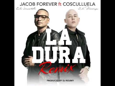 Jacob Forever Ft. Cosculluela- La Dura (Remix) Produced by Dj Roumy