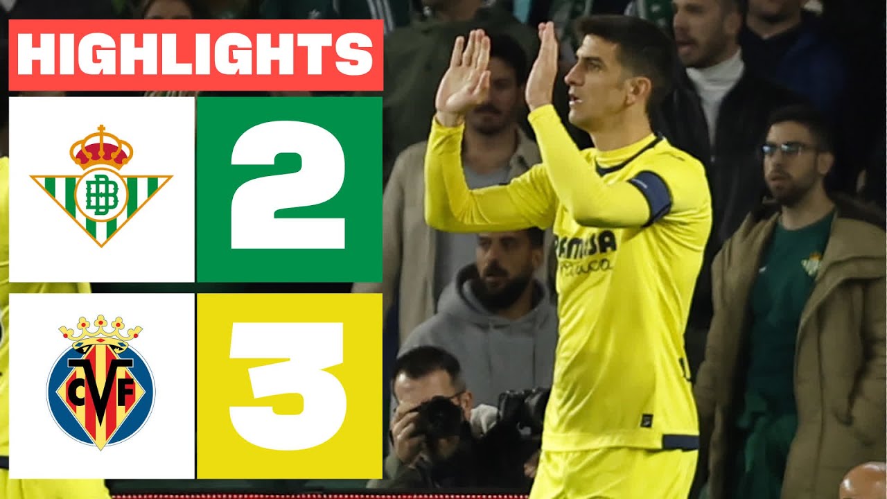 Real Betis vs Villarreal highlights