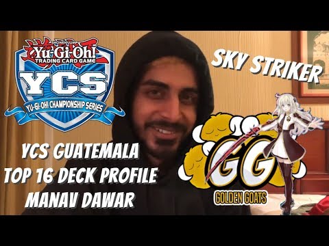 Yugioh YCS Guatemala Top 16 Deck Profile - Sky Striker - Manav Dawar