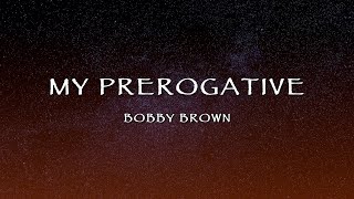 Bobby Brown - My Prerogative (Lyrics)