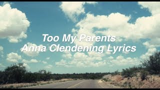 To My Parents || Anna Clendening Lyrics