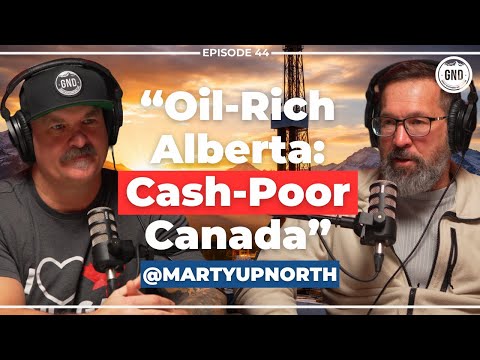 Canada: The Energy Superpower that isn't! GND #44 with Marty Belanger
