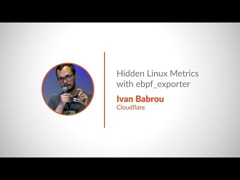 PromCon 2018: Hidden Linux Metrics with ebpf_exporter