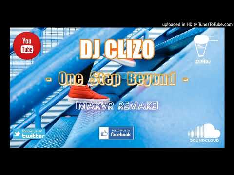 DJ Clizo - One Step Beyond [MakSoul Mz Remake]