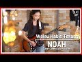 NOAH/Peterpan - Walau Habis Terang - Electric Guitar Cover [Indonesian Pop]