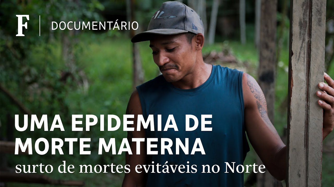 Falta de assistência médica cria epidemia de mortes maternas na região Norte | DOCUMENTÁRIO