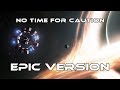 Interstellar: Docking Theme (No Time for Caution) | INTENSE EPIC VERSION