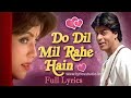 Do Dil Mil Rahe Hain Kumar Sanu Shahrukh Khan Nadeem Shravan Evergreen Love Song