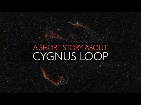 A short story about Cygnus Loop aka The Veil Nebula
