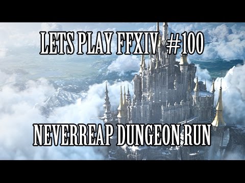 Let's Play FFXIV #100 - Neverreap Dungeon Run