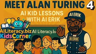 Meeting Alan Turing at AILiteracy.biz/KidsCorner!