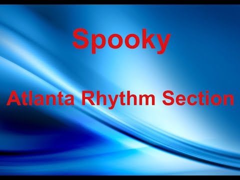 Spooky - Atlanta Rhythm Section - with lyrics