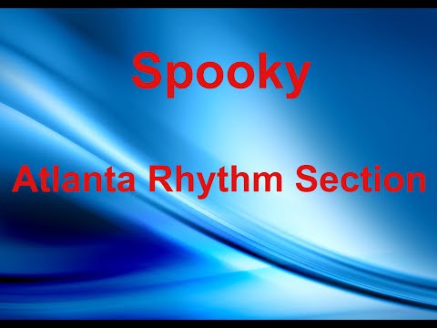 Spooky  - Atlanta Rhythm Section - with lyrics