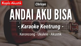 Download lagu Andai Aku Bisa (KARAOKE KENTRUNG) - Chrisye/Tulus (Keroncong Modern | Koplo Akustik) mp3