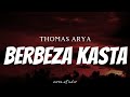 THOMAS ARYA Berbeza Kasta Lyrics