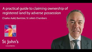 A practical guide to claiming ownership of registered land by adverse possession