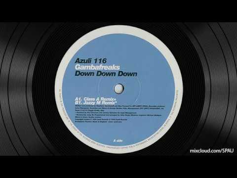Down Down Down (Class A Remix) - Gambafreaks